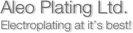 Aleo Plating Ltd. 
Electroplating at it’s best!